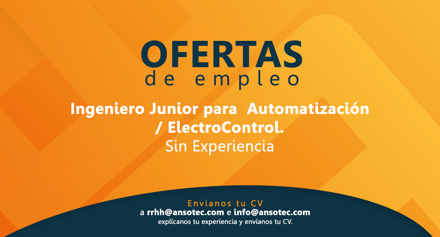 Departamento Ingeniería – ANSOTEC – Ingeniero Junior para  Automatización / ElectroControl – Sin  Experiencia